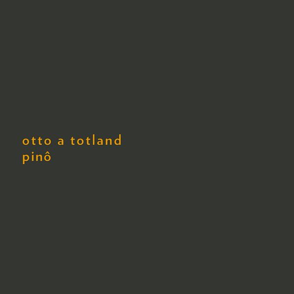OTTO A.TOTLAND / オット・A・トットランド / PINO
