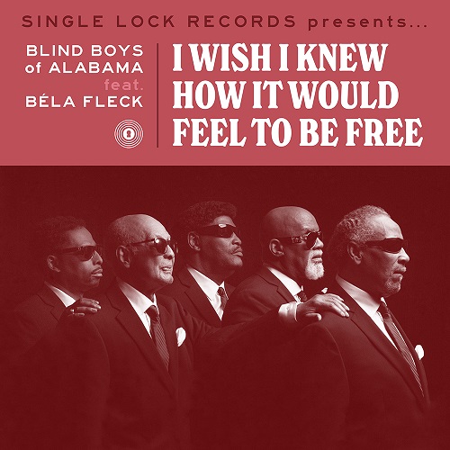 CLARENCE FOUNTAIN AND THE BLIND BOYS OF ALABAMA / ブラインド・ボーイズ・オブ・アラバマ / I WISH I KNEW HOW IT WOULD FEEL TO BE FREE FEAT. BELA FLECK (7'')