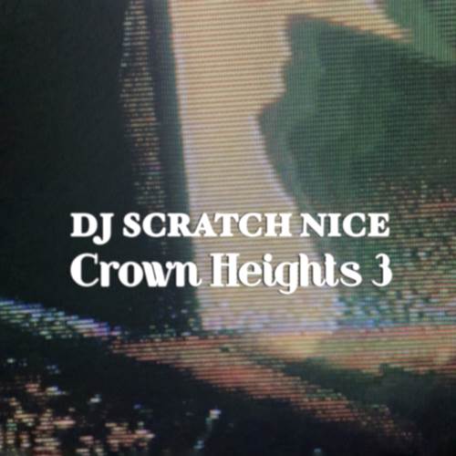 DJ SCRATCH NICE / Crown Heights 3