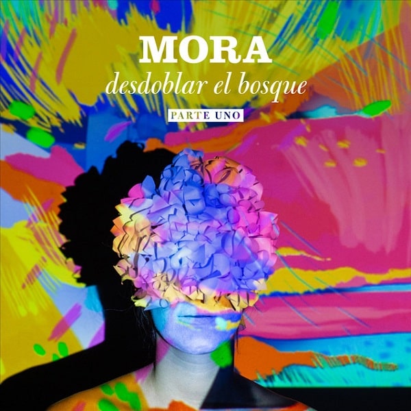 MORA (ARG) / モラ / DESDOBLAR EL BOSQUE