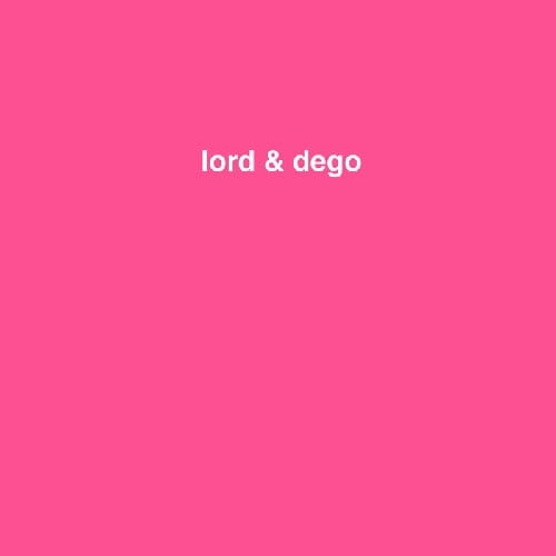 LORD & DEGO / LORD & DEGO