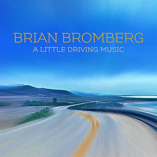 BRIAN BROMBERG / ブライアン・ブロンバーグ / Little Driving Music / リトル・ドライビング・ミュージック