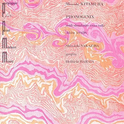 MASASHI KITAMURA + PHONOGENIX / 北村昌士+フォノジェニックス / PROLOGUE FOR POST-MODERN MUSIC