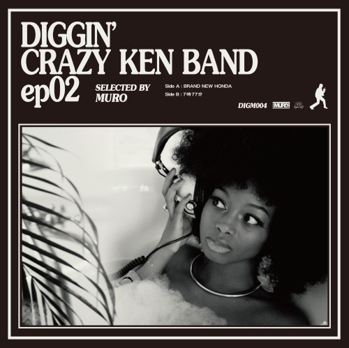 CRAZY KEN BAND / クレイジーケンバンド / DIGGIN’ CRAZY KEN BAND ep02 selected by MURO