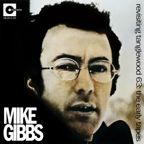 MICHAEL GIBBS / マイケル・ギブス / Revisiting Tanglewood 63: The Early Tapes