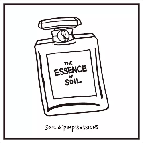 SOIL&"PIMP"SESSIONS / ESSENCE OF SOIL