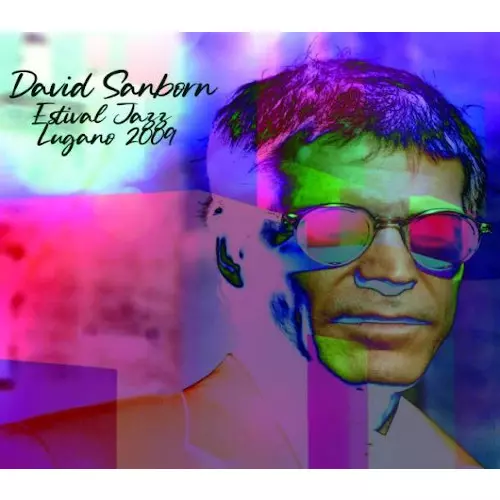 DAVID SANBORN / デヴィッド・サンボーン / Estival Jazz Lugano 2009