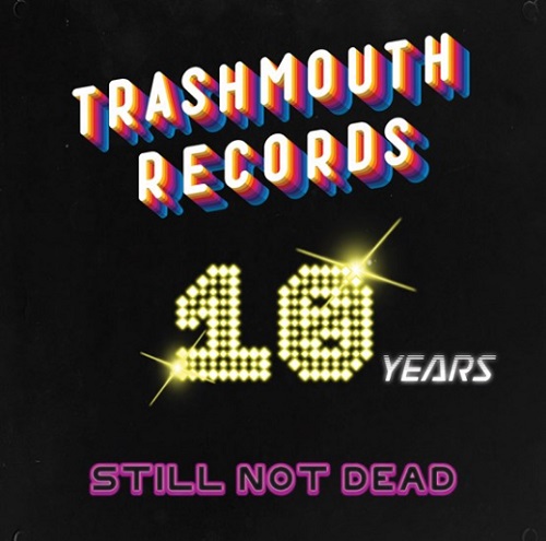 V.A. / TRASHMOUTH RECORDS.. 10 YEARS NOT DEAD [12"]RSD_DROPS_2021_0717