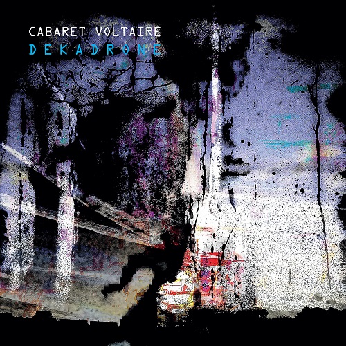 CABARET VOLTAIRE / キャバレー・ヴォルテール / DEKADRONE (CD)