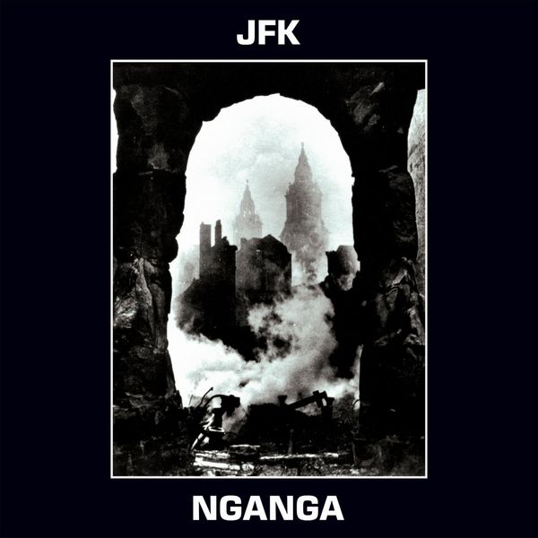 JFK (NOISE / AVANT-GARDE) / NGANGA