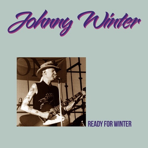JOHNNY WINTER / ジョニー・ウィンター / READY FOR WINTER(CDR)