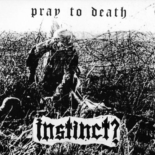 INSTINCT? / PRAY TO DEATH (LP)