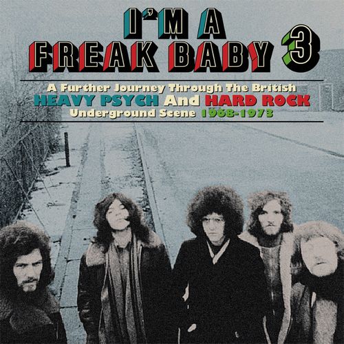 V.A. (PSYCHE) / I'M A FREAK BABY 3 ~ A FURTHER JOURNEY THROUGH THE BRITISH HEAVY PSYCH AND HARD ROCK UNDERGROUND SCENE 1968-1973: 3CD CLAMSHELL BOXSET