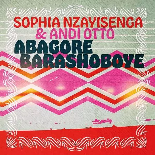 SOPHIA NZAYISENGA & ANDI OTTO / ソフィア・ンザイセンガ & アンディー・オットー / ABAGORE BARASHOBOYE