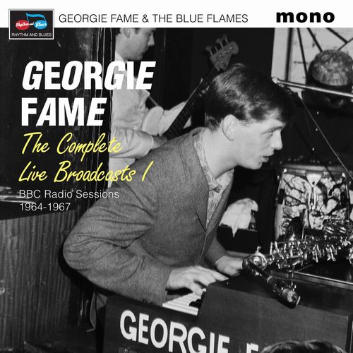 GEORGIE FAME & THE BLUE FLAMES / THE COMPLETE LIVE BROADCASTS (BBC RADIO SESSIONS 1964-1967) (2CD)