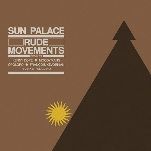 SUN PALACE / サン・パレス / RUDE MOVEMENTS - THE REMIXES