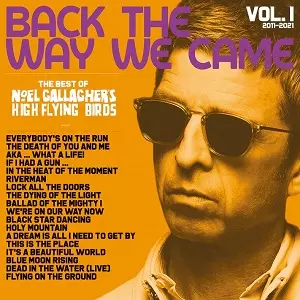 NOEL GALLAGHER'S HIGH FLYING BIRDS / ノエル・ギャラガーズ・ハイ・フライング・バーズ / BACK THE WAY WE CAME: VOL 1 (2011 - 2021) (DELUXE CD) 