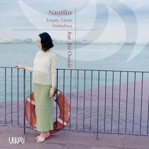 NAUTILUS / Empty Faces feat.Kei Owada / Nebulosa (7")