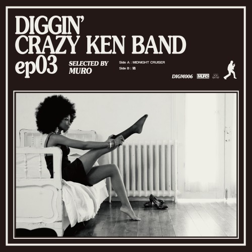 CRAZY KEN BAND / クレイジーケンバンド / DIGGIN’ CRAZY KEN BAND ep03 selected by MURO