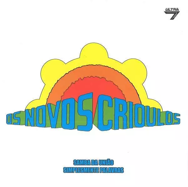 OS NOVOS CRIOULOS / オス・ノーヴォス・クリオーロス / SAMBA DA UNIAO E SIMPLESMENTE PALAVRAS