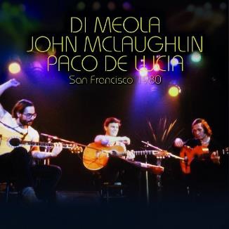AL DI MEOLA & JOHN MCLAUGHLIN & PACO DE LUCIA / アル・ディ・メオラ&ジョン・マクラフリン&パコ・デ・ルシア / San Francisco 1980(2CD)
