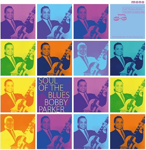 BOBBY PARKER / ボビー・パーカー / SOUL OF THE BLUES (2CD)