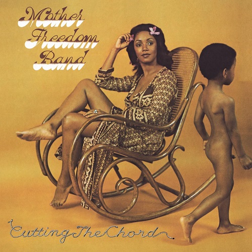 MOTHER FREEDOM BAND / CUTTING THE CHORD (LP)