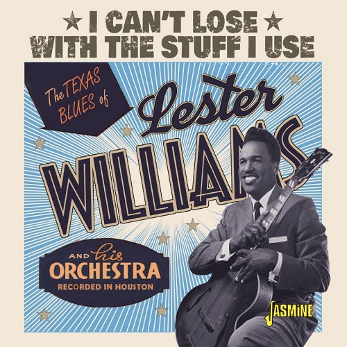 LESTER WILLIAMS / TEXAS BLUES OF LESTER WILLIAMS - I CAN'T LOSE WITH THE STUFF I USE (CD-R)