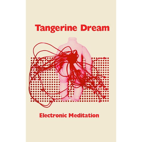 TANGERINE DREAM / タンジェリン・ドリーム / ELECTRONIC MEDITATION