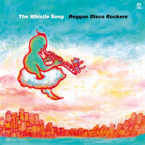 REGGAE DISCO ROCKERS / レゲエ・ディスコ・ロッカーズ / WHISTLE SONG