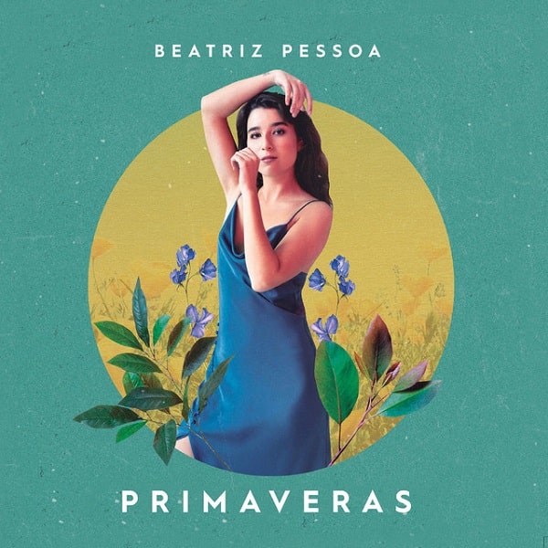 BEATRIZ PESSOA / ベアトリス・ペッソーア / PRIMAVERAS