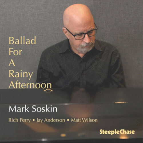 MARK SOSKIN / マーク・ソスキン / Ballad For A Rainy Afternoon