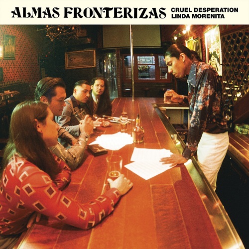 ALMAS FRONTERIZAS / アルマス・フロンテリサス / CRUEL DESPERATION / LINDA MORENITA (7")