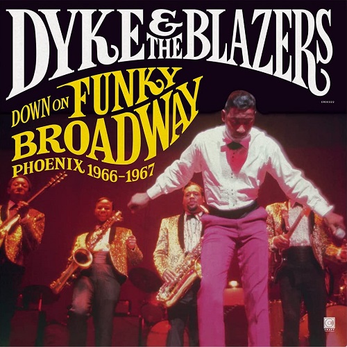 DYKE & THE BLAZERS / ダイク & ザ・ブレイザーズ / DOWN ON FUNKY BROADWAY : PHOENIX 1966 - 1967 (2LP)