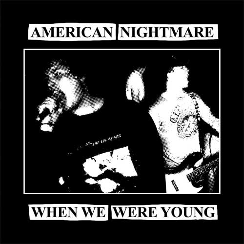 AMERICAN NIGHTMARE / WHEN WE WERE YOUNG (7")