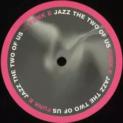 FUNK E / JAZZ THE TWO OF US