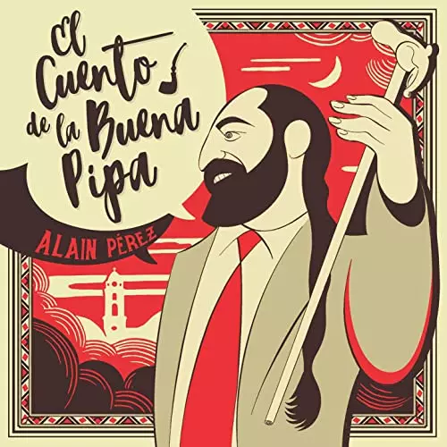 ALAIN PEREZ / アライン・ペレス / EL CUENTO DE LA BUENA PIPA