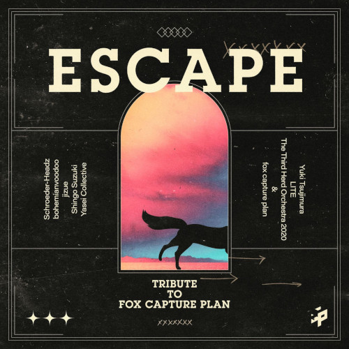 fox capture plan / フォックス・キャプチャー・プラン / ESCAPE -Tribute to fox capture plan-