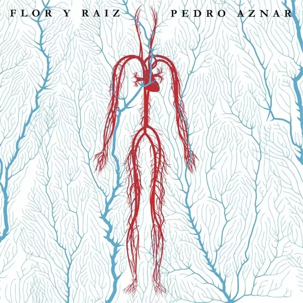 PEDRO AZNAR / ペドロ・アスナール / FLOR Y RAIZ (2LP)