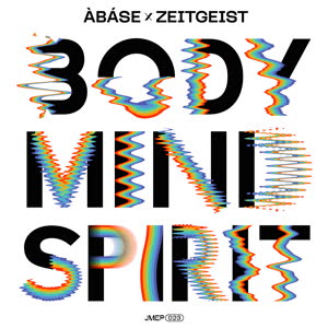 ABASE & ZIGGY ZEITGEIST / BODY MIND SPIRIT EP