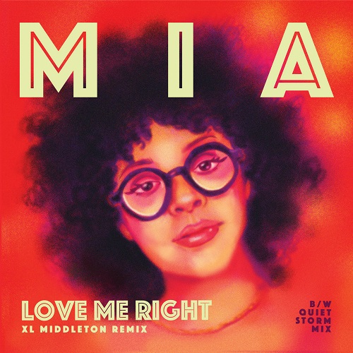 MIA / LOVE ME RIGHT (XL MIDDLETON REMIX) / LOVE ME RIGHT (QUIET STORM REMIX) (限定盤 7")