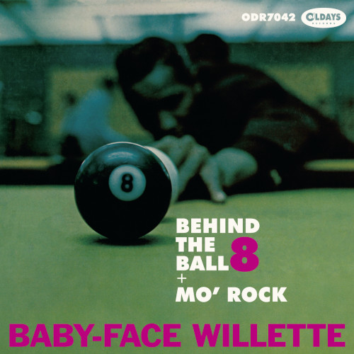 BABY FACE WILLETTE / ベイビー・フェイス・ウィレット / ビハインド・ジ・エイト・ボール+モー・ロック
