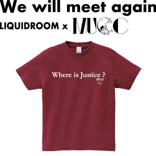 LIQUIDROOM × MUCC / Where is Justice? 【バーガンディ】サイズ:S