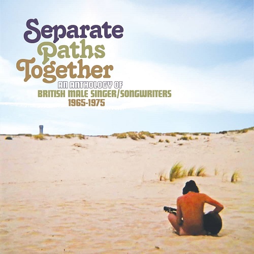 V.A. (SINGER-SONGWRITER) / SEPARATE PATHS TOGETHER ~ AN ANTHOLOGY OF BRITISH MALE SINGER/SONGWRITERS 1965-1975: 3CD CLAMSHELL BOXSET