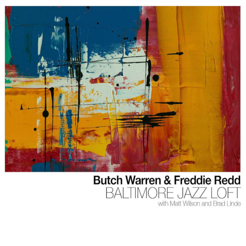BUTCH WARREN & FREDDIE REDD / Baltimore Jazz Loft