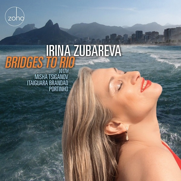 IRINA ZUBAREVA / イリナ・スバレバ / BRIDGES TO RIO