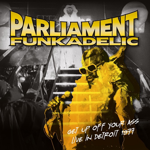 PARLIAMENT / FUNKADELIC / PARLIAMENT/FUNKADELIC / GET UP OFF YOUR ASS - LIVE IN DETROIT1977 (LP)