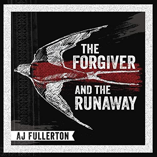 A.J. FULLERTON / A.J. フラートン / THE FORGIVER AND THE RUNAWAY (LP)