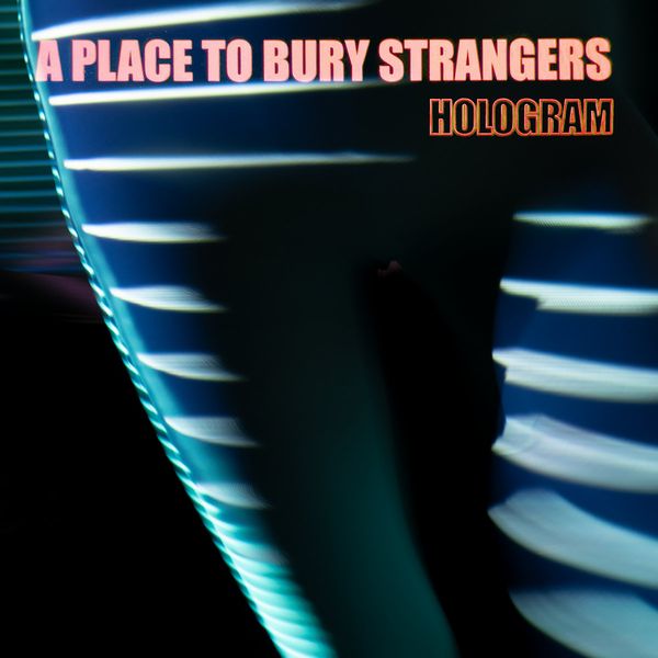 A PLACE TO BURY STRANGERS / ア・プレイス・トゥ・ベリー・ストレンジャーズ / HOLOGRAM (CD)