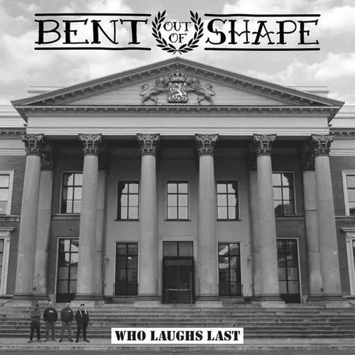 BENT OUT OF SHAPE / WHO LAUGHS LAST (7")